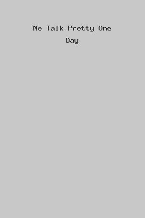 Me Talk Pretty One Day cover